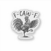 F Caw F Rooster, F-Caw-F Funny Chicken Humor Cool Sticker (Voorkant)