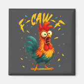 F Caw F Rooster Funny Bird Chicken Whisperer Fawk Magneet (Voorkant)