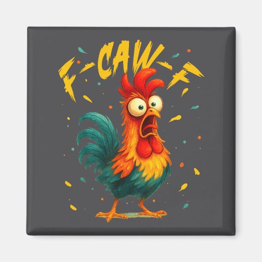F Caw F Rooster Funny Bird Chicken Whisperer Fawk  Magneet (Voorkant)
