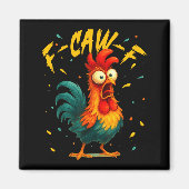 F Caw F Rooster Funny Bird Chicken Whisperer Fawk Magneet (Voorkant)