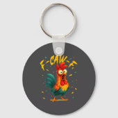 F Caw F Rooster Funny Bird Chicken Whisperer Fawk  Sleutelhanger (Voorkant)