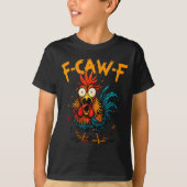 F Caw F Rooster Funny Bird Fcawf Chicken Coffee  T-shirt (Voorkant)