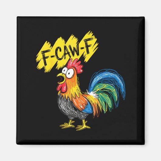 F Caw F Rooster Funny Bird Fcawf Chicken Whisperer Magneet (Voorkant)