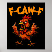 F Caw F Rooster Funny Bird Fcawf Chicken Whisperer Poster (Voorkant)