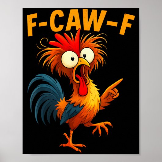 F Caw F Rooster Funny Bird Fcawf Chicken Whisperer Poster (Voorkant)