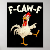 F Caw F Rooster Funny Bird Fcawf Chicken Whisperer Poster (Voorkant)