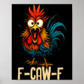 F Caw F Rooster Funny Bird Fcawf Chicken Whisperer Poster (Voorkant)