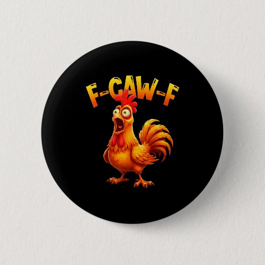 F Caw F Rooster Funny Bird Fcawf Chicken Whisperer Ronde Button 5,7 Cm (Voorkant)