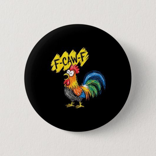 F Caw F Rooster Funny Bird Fcawf Chicken Whisperer Ronde Button 5,7 Cm (Voorkant)
