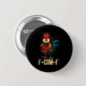 F Caw F Rooster Funny Bird Fcawf Chicken Whisperer Ronde Button 5,7 Cm (Voorkant /achterkant)