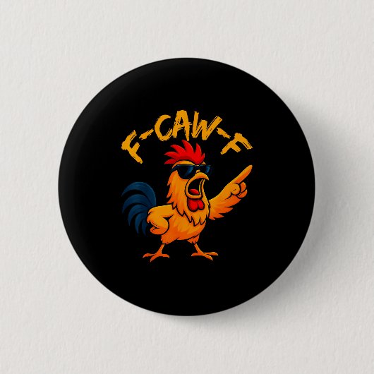 F Caw F Rooster Funny Bird Fcawf Chicken Whisperer Ronde Button 5,7 Cm (Voorkant)