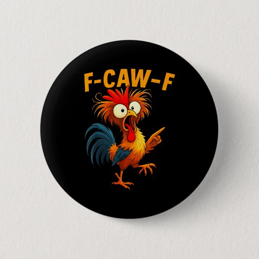 F Caw F Rooster Funny Bird Fcawf Chicken Whisperer Ronde Button 5,7 Cm (Voorkant)