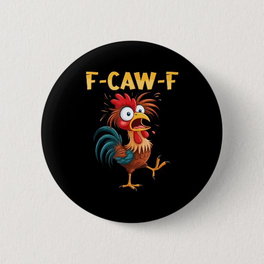 F Caw F Rooster Funny Bird Fcawf Chicken Whisperer Ronde Button 5,7 Cm (Voorkant)