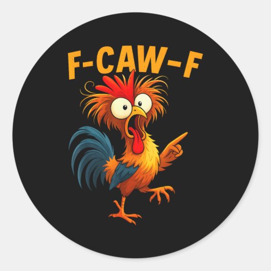 F Caw F Rooster Funny Bird Fcawf Chicken Whisperer Ronde Sticker (Voorkant)