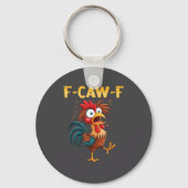 F Caw F Rooster Funny Bird Fcawf Chicken Whisperer Sleutelhanger (Voorkant)