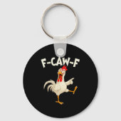 F Caw F Rooster Funny Bird Fcawf Chicken Whisperer Sleutelhanger (Voorkant)