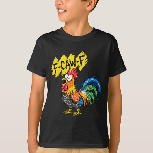 F Caw F Rooster Funny Bird Fcawf Chicken Whisperer T-shirt (Voorkant)