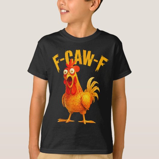 F Caw F Rooster Funny Bird Fcawf Chicken Whisperer T-shirt (Voorkant)