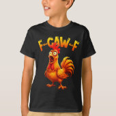 F Caw F Rooster Funny Bird Fcawf Chicken Whisperer T-shirt (Voorkant)