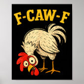 F Caw F Rooster Funny Fcawf Chicken Farm Bird Fawk Poster (Voorkant)