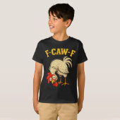 F Caw F Rooster Funny Fcawf Chicken Farm Bird Fawk T-shirt (Voorkant volledig)