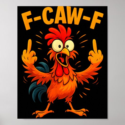F Caw F Rooster Funny Sarcastic Chicken Middle Fin Poster (Voorkant)