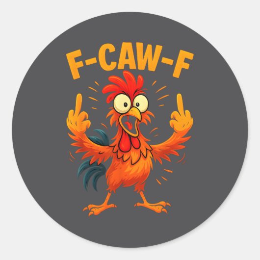 F Caw F Rooster Funny Sarcastic Chicken Middle Fin Ronde Sticker (Voorkant)