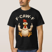 F-Caw-F Rooster Meme | Funny Chicken Pun | Rooster T-shirt (Voorkant)