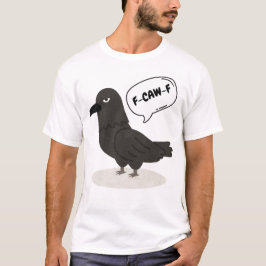 F-CAW-F Sarcastic Crow - Grappige vogel T-shirt