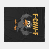 F-Caw-F Sarcastic Joke Funny Crow Meme Humor Fleece Deken (Voorkant (Horizontaal))