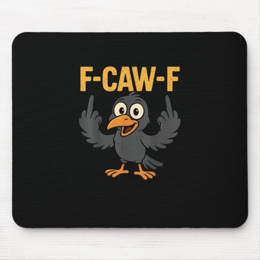 F-Caw-F Sarcastische grap Grappige Kraai Meme Humo Muismat (Voorkant)