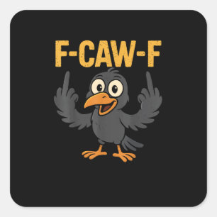 F-Caw-F Sarcastische grap Grappige kraai Meme humo Vierkante Sticker