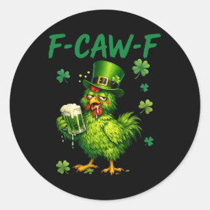 F-caw-f St Patrick Grappige Haan Fcawf Meme Grap C Ronde Sticker
