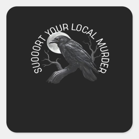 F-Caw-F - Support Your Murder Classic Vierkante Sticker (Voorkant)