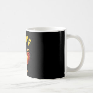 F-caw-f T-shirt Grappige Humor Quote Haan Meme Kip Koffiemok