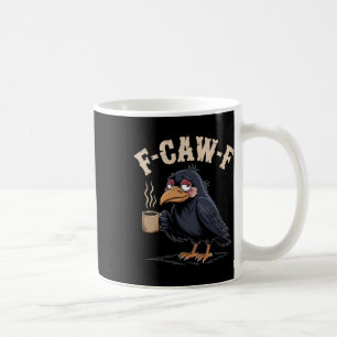 F CAW F T Shirt Koffiekraai Gothic Raven Funny Hal Koffiemok