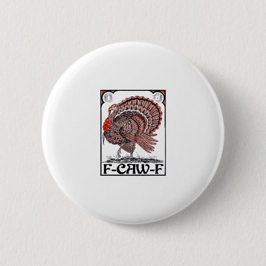 F-caw-f (Thanksgiving kalkoengrafiek) Ronde Button 5,7 Cm (Voorkant)