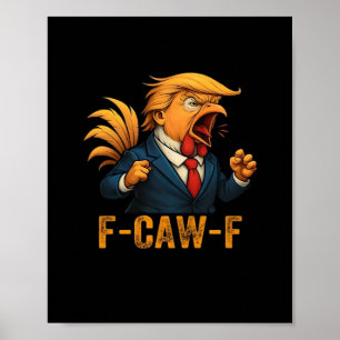 F-Caw-F Tr-ump Haan Poster