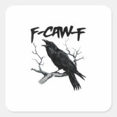 F-Caw-F Vierkante Sticker (Voorkant)