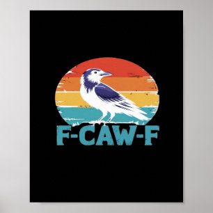 F-Caw-F Vogel Kraai Grappige Kraai Liefhebber Esth Poster