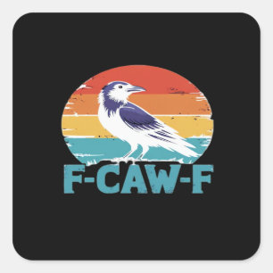 F-Caw-F Vogel Kraai Grappige Kraai Liefhebber Esth Vierkante Sticker