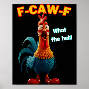 F-caw-f Wat De Heli Grappige Kip Humor F-caw-f Poster