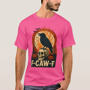 F Caw F Zwarde Kraai halloween T-shirt
