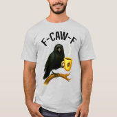 F-CAW-F Zwarte Kraai Gotische Koffie Zwarte Vogel  T-shirt (Voorkant)
