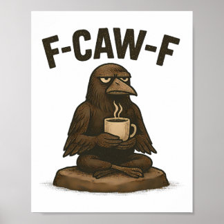 F Cawf Vrouwen Fcawf Kraai Raven Grappige Meditati Poster