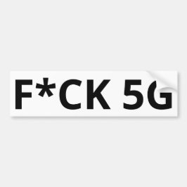 F*CK 5G BUMPERSTICKER