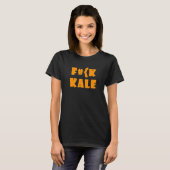 F Ck boerenkool sarcastisch vleescitaat T-shirt (Voorkant volledig)