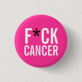 F*CK CANCER RONDE BUTTON 3,2 CM (Voorkant)