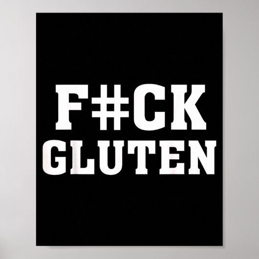 F#ck Gluten - For - Funny Gluten Quote Saying  Poster (Voorkant)