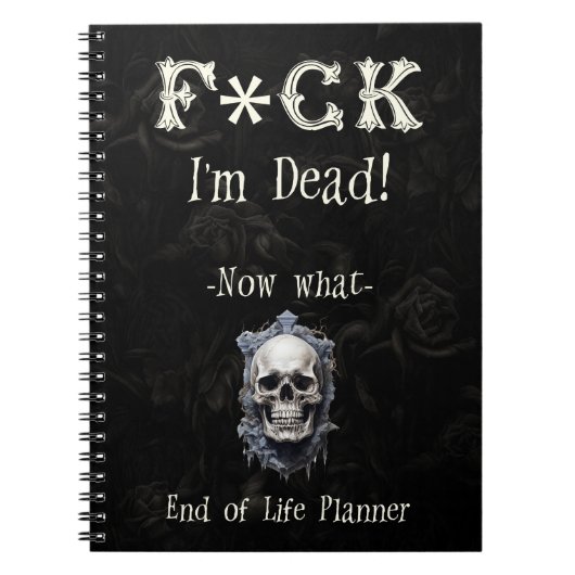 F*ck: Ik ben een Dead End of Life Planner Notitieboek (Voorkant)